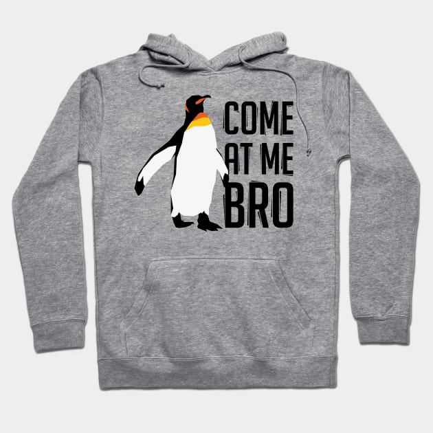 Come At Me Bro Penguin Hoodie by polliadesign